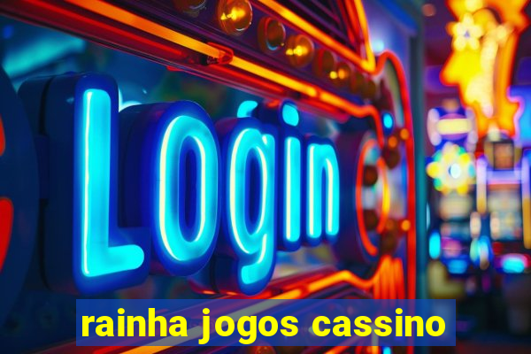 rainha jogos cassino